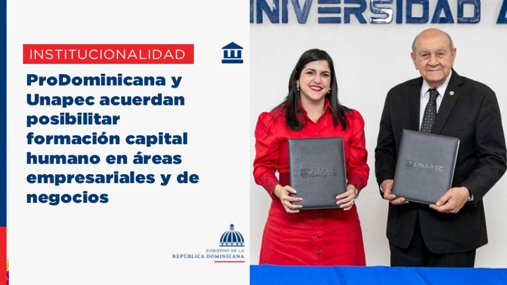 prodominicana-y-unapec-acuerdan-formacion-capital-humano-en-areas-empresariales-y-de-negocios